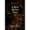 A Bond Beyond Magic- K Corp Novel Book 1 - Paperback