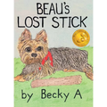 Beau's Lost Stick - Hardcover