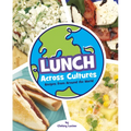 Lunch Across Cultures: Recipes from Around the World - Library Binding